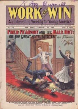 1909 February 26 - Work and Win : An Interesting Weekly for Young America . No. 516  - Fred Fearnot and the Hall Boy Or, The Great Hotel Mystery -  Colorful Action Cover Art of Bell Boy Falling Down Stairs 