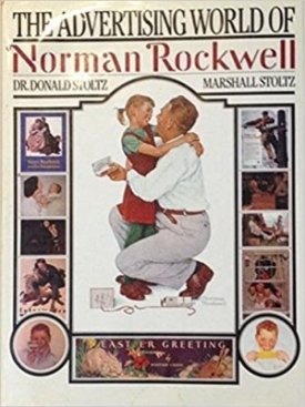 Advertising World of Norman Rockwell,Theby: Stoltz, Donald and Marshall