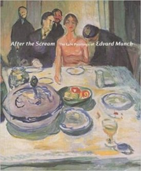 After the Scream: The Late Paintings of Edvard Munchby: Prelinger, Elizabeth