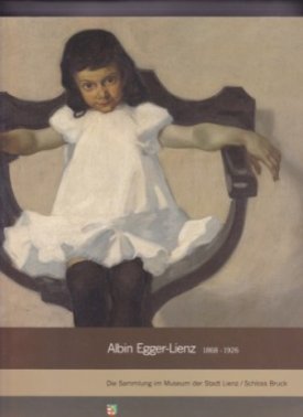 Albin Egger-Lienz:1868-1926, Katalog der Bestande im Tiroler Landesmuseum Ferdinandeum,[zum 70. Todesjahr]. [Hrsg.: Tiroler Landesmuseum Ferdinandeum]. Bearb. von Gert Ammann. Mit einem Geleitw. von Ila Egger-Lienz