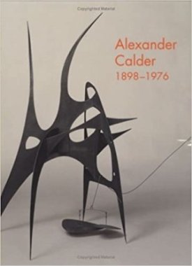 Alexander Calder 1898-1976by: Prather, Marla; Pierre, Arnauld 