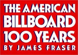 American Billboard, The - 100 Yearsby: Fraser, Jame
