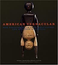 American Vernacular: New Discoveries in Folk, Self-Taught, and Outsider Sculpturesby: Maresca Frank and Roger Ricco 