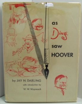 As Ding Saw Hoover (SIGNED COPY)by: Darling, Jay N.