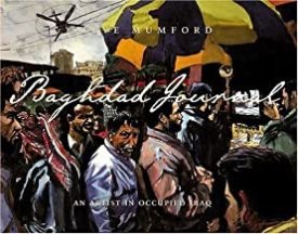 Baghdad Journal: An Artist in Occupied Iraqby: Mumford, Steve