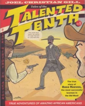 Bass Reeves: Tales of the Talented Tenth (SIGNED COPY)by: Gill, Joel Christian