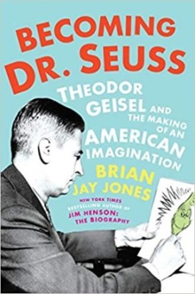 Becoming Dr. Seuss: Theodor Geisel and the Making of an American Imaginationby: Brian Jay Jones, Mike Chamberlain, et al.