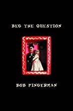 Beg the Question (Minimum Wage)by: Fingerman, Bob