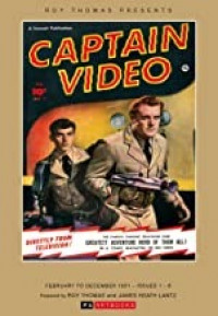 Captain Video Collected Works: #1: Roy Thomas Presents:by: N/A