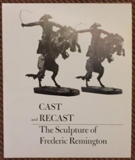 Cast and Recast: The Sculpture of Frederic Remingtonby: Shapiro, Michael Edward