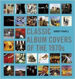 Classic Album Covers of the 1970sby: Powell, Aubrey