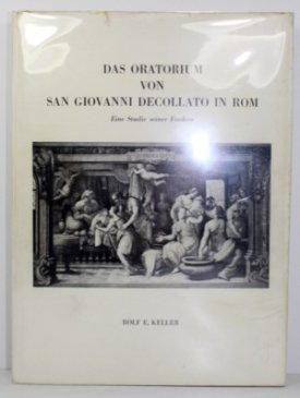 Das Oratorium Von San Giovanni Decollato In Rom - Eine Studie Seiner Freskenby: Keller, Rolf E. 