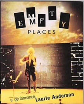 Empty Places: A Performanceby: Anderson, Laurie