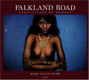 Falkland Road: Prostitutes of Bombay by: Mark, Mary Ellen