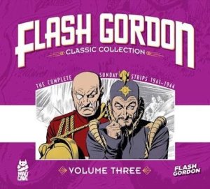 Flash Gordon Classic Collection 3: The Complete Sunday Strips 1941-1944 by: Raymond, Alex