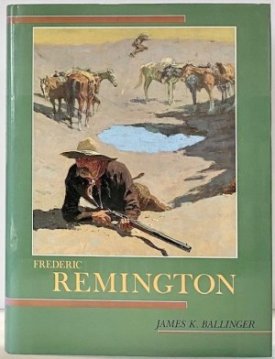 Frederic Remington (The Library of American Art)by: James K. Ballinger