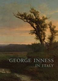 George Inness in Italyby: Mitchell, Mark D.