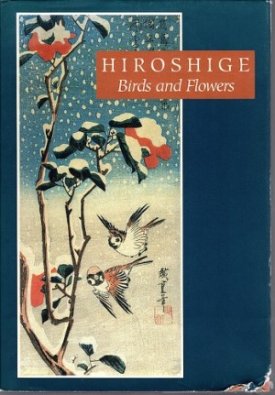 Hiroshige : Birds and Flowersby: Hiroshige, Ando; Israel Goldman; Cynthea J. Bogel