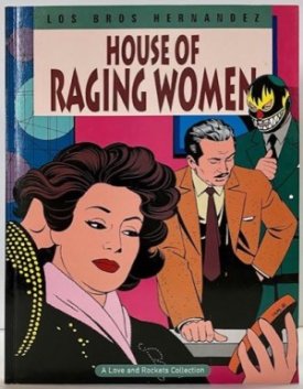 House of Raging Women (Love and Rockets Collection Book 5)by: Los Bros Hernandez