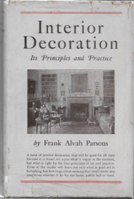 Interior Decoration - Its Principles and Practiceby: Parsons, Frank Alvah