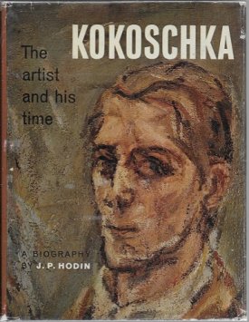 Kokoschka - The Artist and His Timeby: Hodin, J. P.