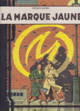 La Marque Jaune -  Les Adventures de Blake et Mortimerby: Jacobs, Edgar P.