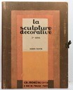 La Sculpture Decorative - 3eme Serieby: Rapin, Henri