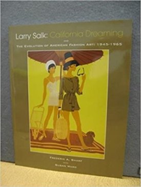 Larry Salk: The Evolution of American Fashion Art: 1945-1965by: Sharf, Frederic A.