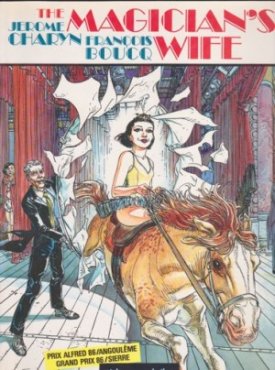 Magician's Wife, Theby: Charyn, Jerome and Francois Boucq