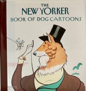 New Yorker Book of Dog Cartoons, Theby: New Yorker Magazine