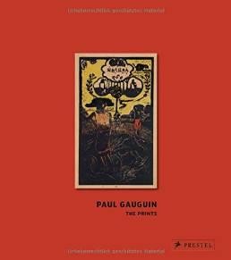 PAUL GAUGUIN : THE PRINTSby: Prelinger, Elizabeth