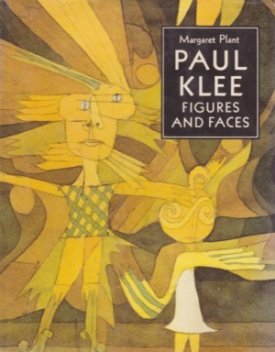 Paul Klee: Figures and Facesby: Plant, Margaret 