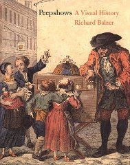 Peepshows: A Visual Historyby: Balzer, Richard
