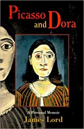 Picasso and Dora: A Personal Memoirby:  LordJames