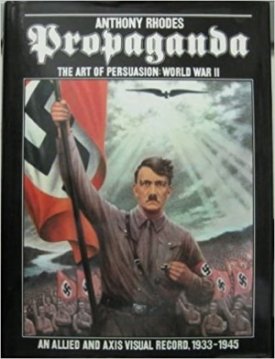 Propaganda: The Art of Persuasion World War IIby: Rhodes, Anthony