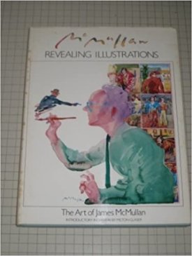Revealing Illustrations: The Art of James McMullanby: McMullan, James