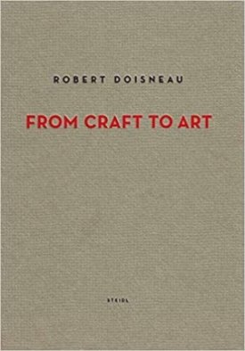 Robert Doisneau: From Craft to Artby: Chevrier, Jean-Franaois