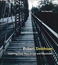 Robert Smithson: Learning From New Jersey and Elsewhereby: Reynolds, Ann