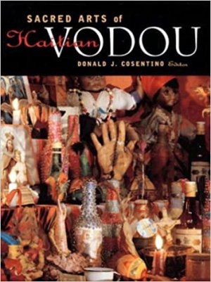 Sacred Arts of Haitian Vodouby: Donald J. Cosentino (Ed)