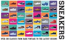 Sneakers: Over 300 Classics From Rare Vintage to the Latest Designsby: Heard, Neal