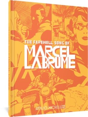 The Farewell Song of Marcel Labrumeby: Attilio Micheluzzi/Jamie Richards (transl)
