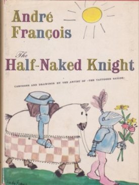 The Half-Naked Knightby: Andre Francois 