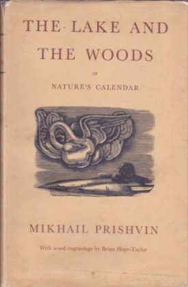 The Lake and the Woods: Or Nature's Calendarby: Prishvin, Mikhail