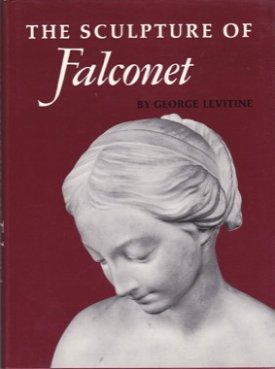 The Sculpture of Falconet by: Levitine, George