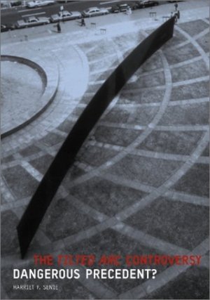The Tilted Arc Controversy: Dangerous Precedent? by: Harriet F. Senie 
