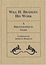 Will H. Bradley: His Workby: Bambace, Anthony