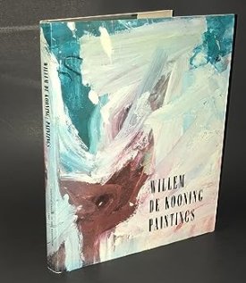 Willem de Kooning: Paintings by: Sylvester, David; Shiff, Richard; Prather, Martha