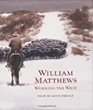 William Matthews: Working the Westby: Matthews, William and Annie Proulx