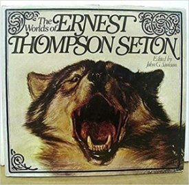 Worlds of Ernest Thompson Seton, The by: Seton, Ernest Thompson